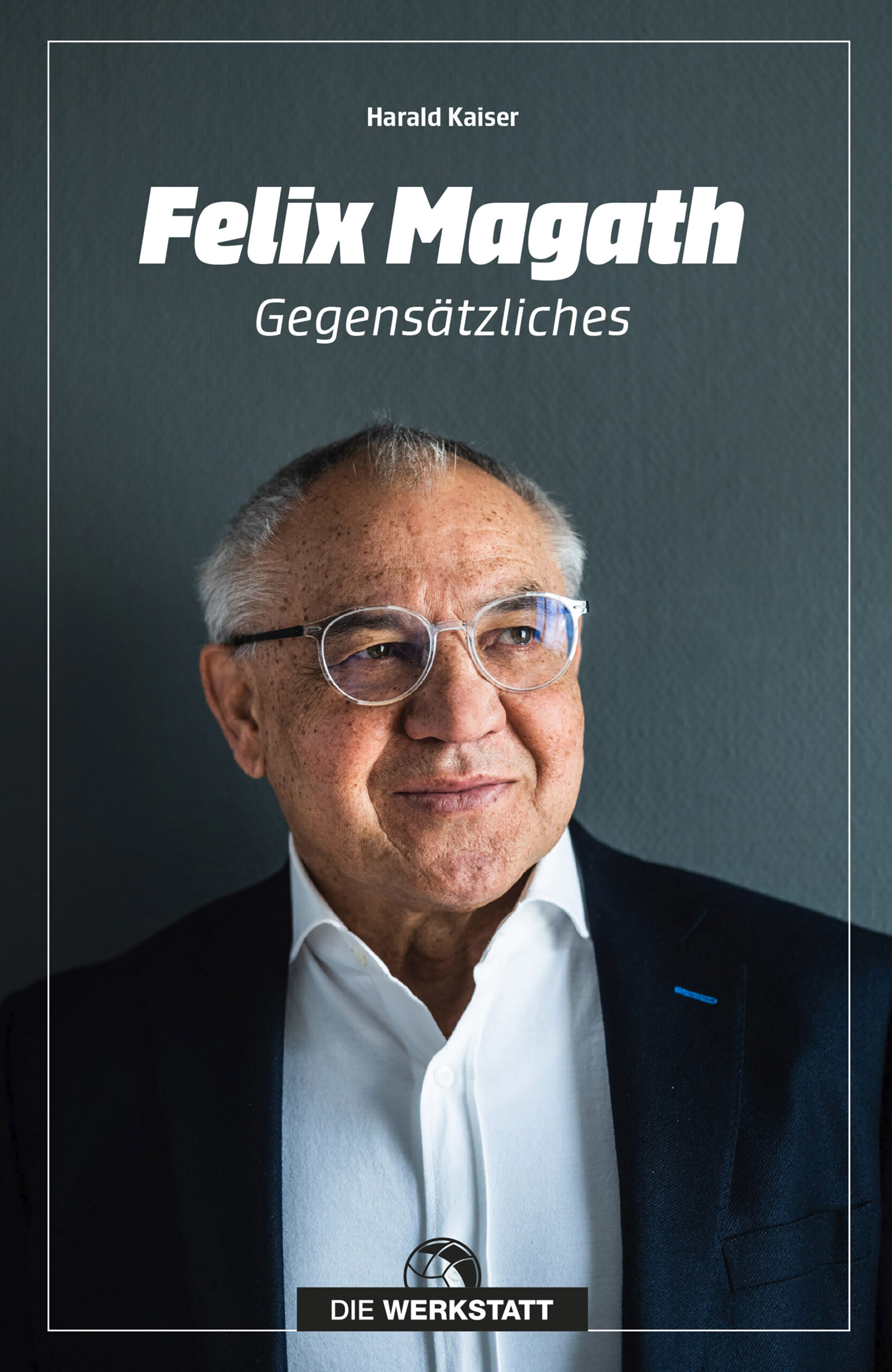 Cover der Biografie "Felix Magath. Gegensätzliches" von Harald Kaiser.
